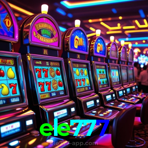 ele777：Aposte em nosso cassino e viva uma experiência única de diversão!