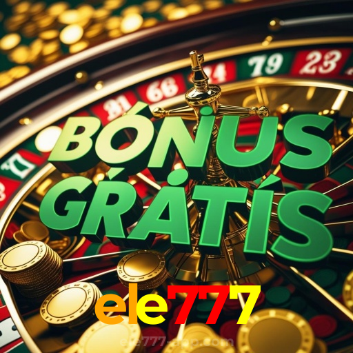 ele777：A sorte está na roleta! Aposte e vença agora mesmo!
