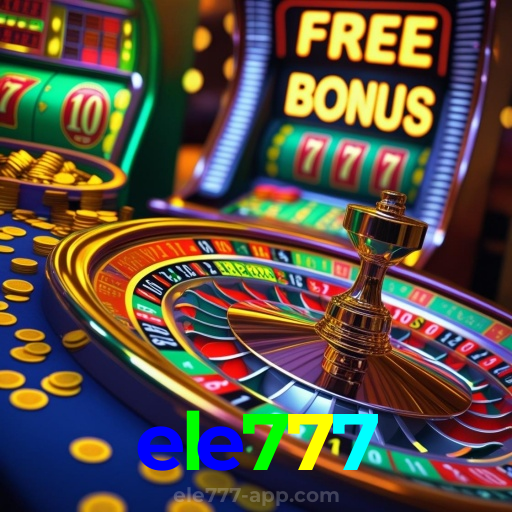 ele777：A diversão nunca para! Entre no nosso cassino e jogue os melhores jogos!
