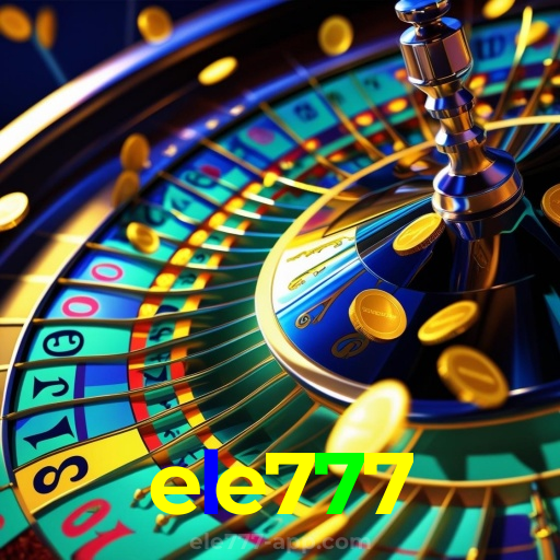 ele777:Jogue agora no nosso cassino online e ganhe muito mais!