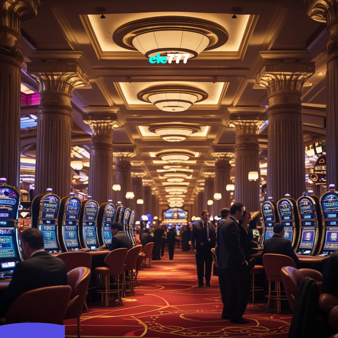 ele777：Sinta a emoção de jogar nas melhores slots do mercado!