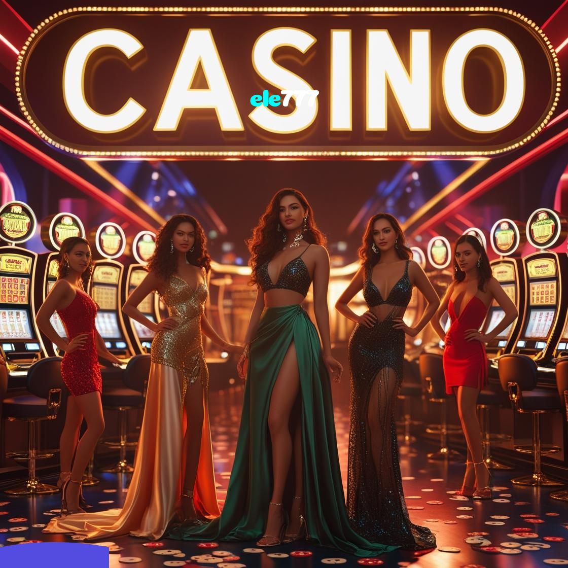 ele777:As slots mais emocionantes estão esperando por você! Jogue agora!