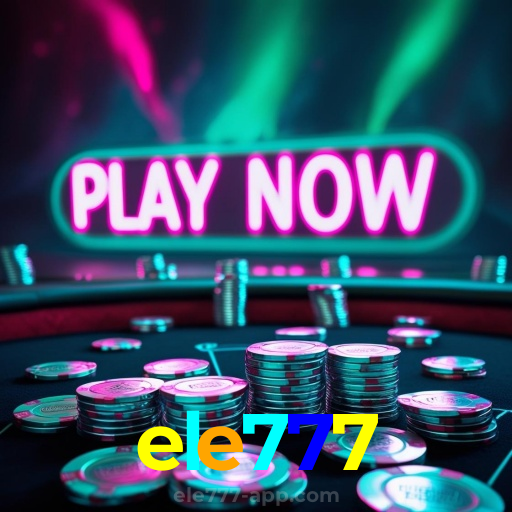 ele777：Em nosso cassino online, a diversão nunca acaba! Jogue agora!